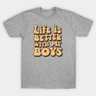 life is better with my boys retro vintage gift for women's Mother's day T-Shirt